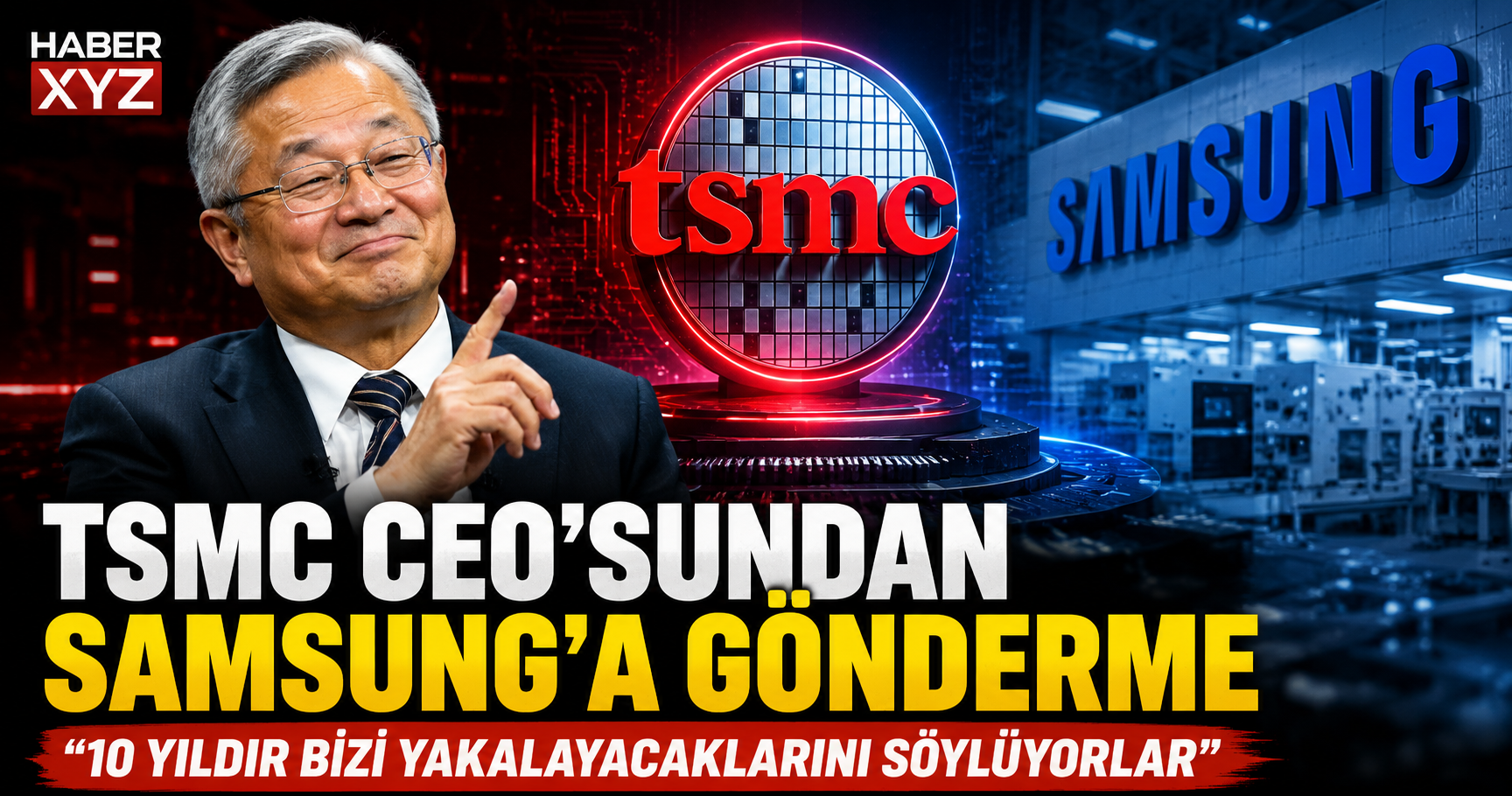 TSMC CEO'sundan Samsung'a İmalı Gönderme